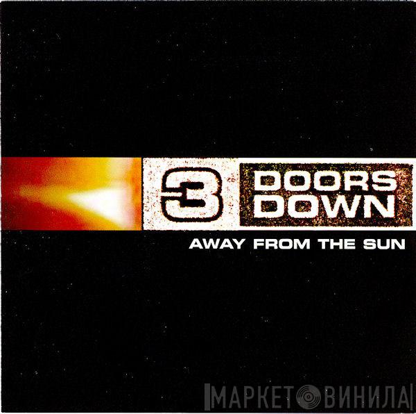  3 Doors Down  - Away From The Sun