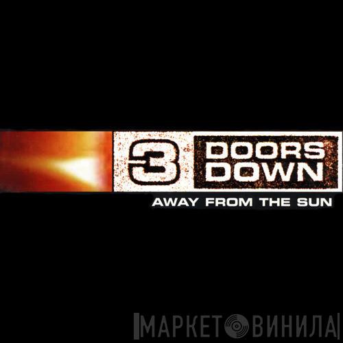  3 Doors Down  - Away From The Sun