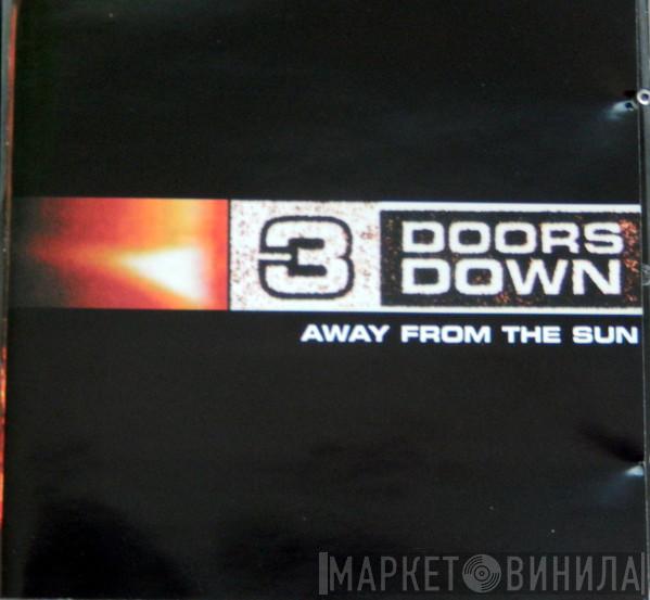  3 Doors Down  - Away From The Sun