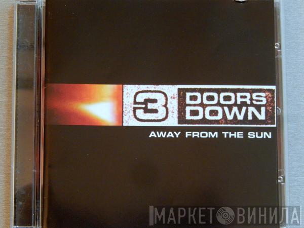  3 Doors Down  - Away From The Sun