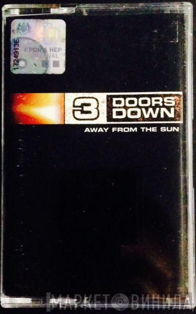  3 Doors Down  - Away From The Sun