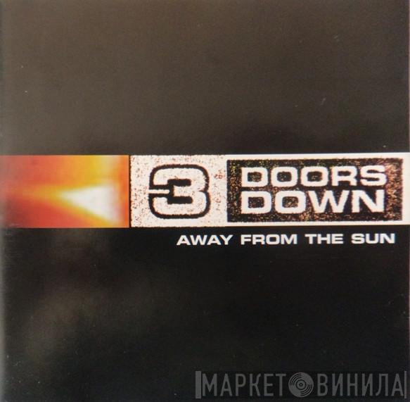  3 Doors Down  - Away From The Sun