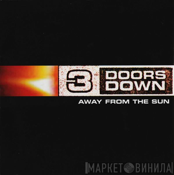  3 Doors Down  - Away From The Sun