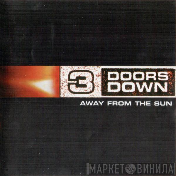  3 Doors Down  - Away From The Sun