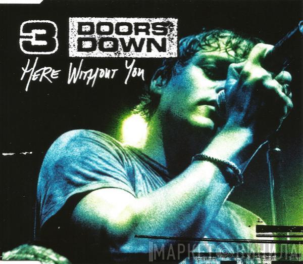  3 Doors Down  - Here Without You
