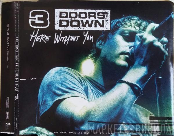  3 Doors Down  - Here Without You