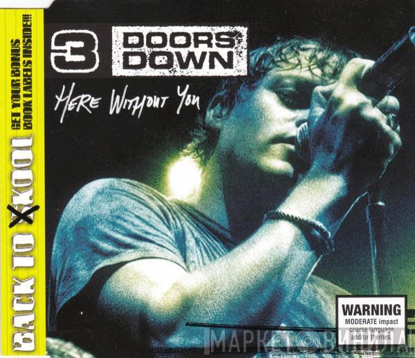  3 Doors Down  - Here Without You