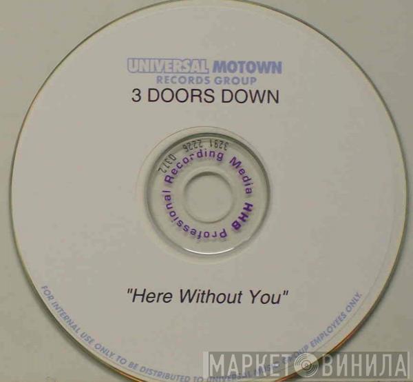  3 Doors Down  - Here Without You