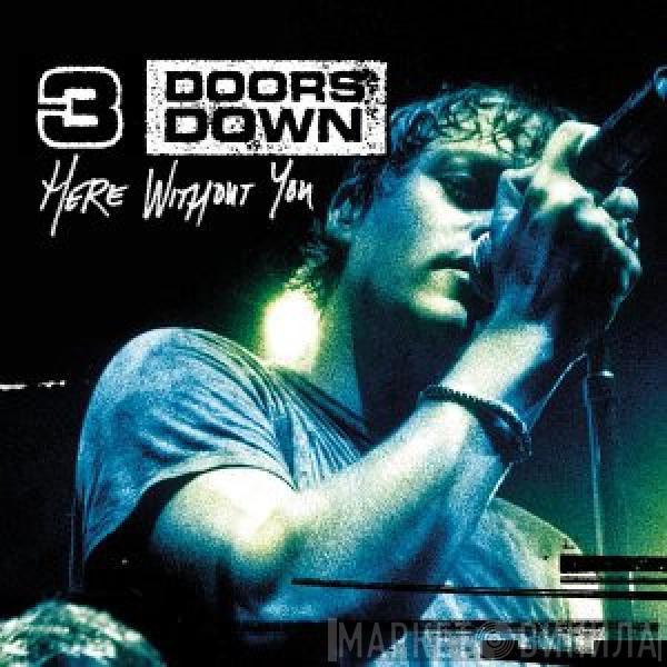  3 Doors Down  - Here Without You