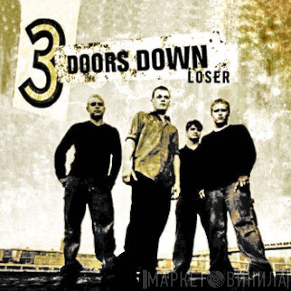  3 Doors Down  - Loser
