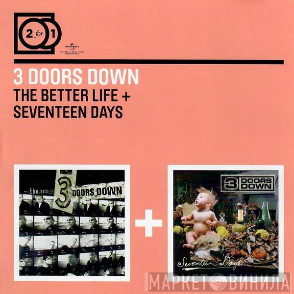 3 Doors Down  - The Better Life + Seventeen Days