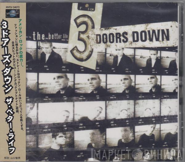  3 Doors Down  - The Better Life