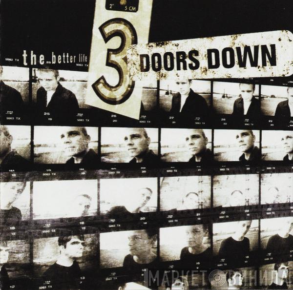  3 Doors Down  - The Better Life