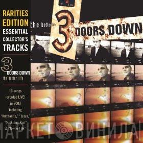  3 Doors Down  - The Better Life