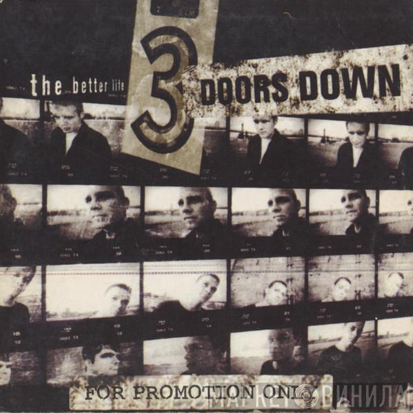  3 Doors Down  - The Better Life