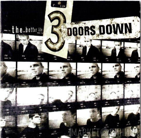  3 Doors Down  - The Better Life
