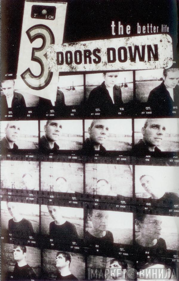  3 Doors Down  - The Better Life