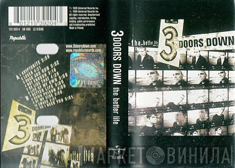 3 Doors Down  - The Better Life