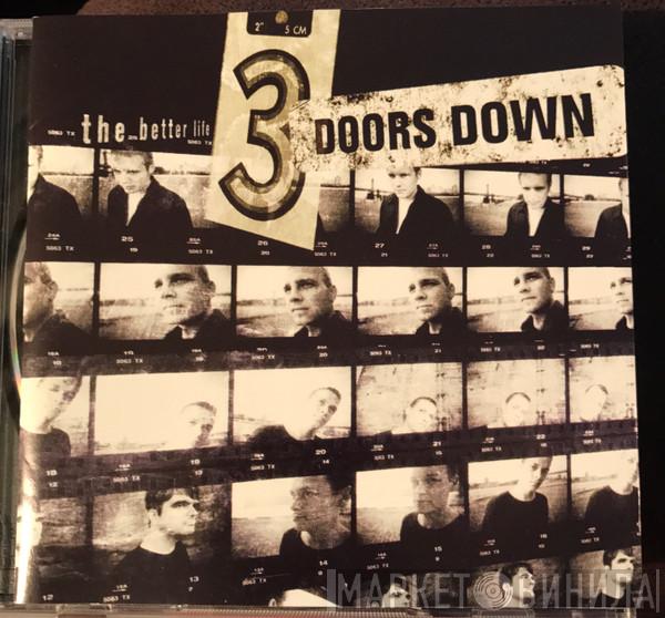  3 Doors Down  - The Better Life