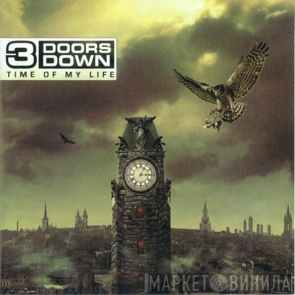  3 Doors Down  - Time Of My Life