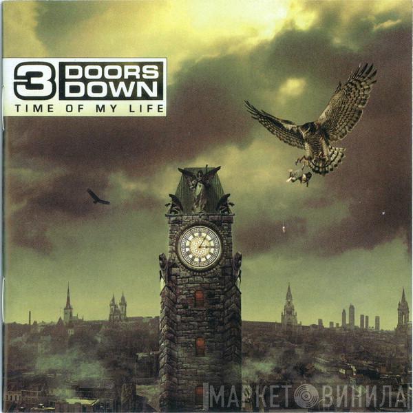  3 Doors Down  - Time Of My Life