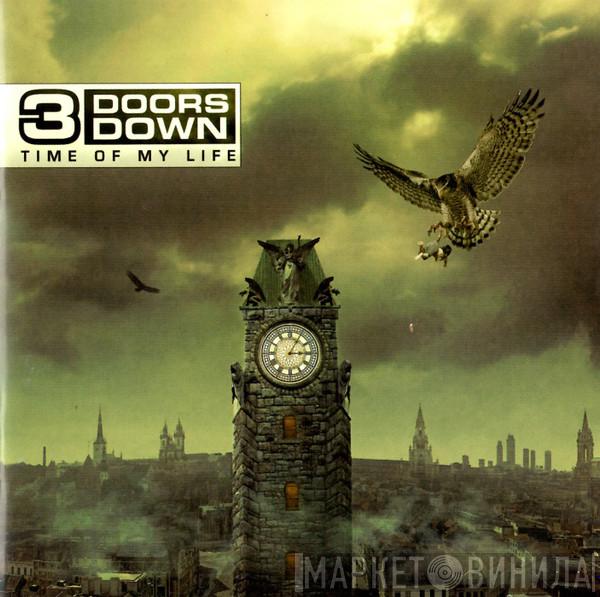  3 Doors Down  - Time Of My Life