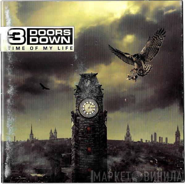  3 Doors Down  - Time Of My Life