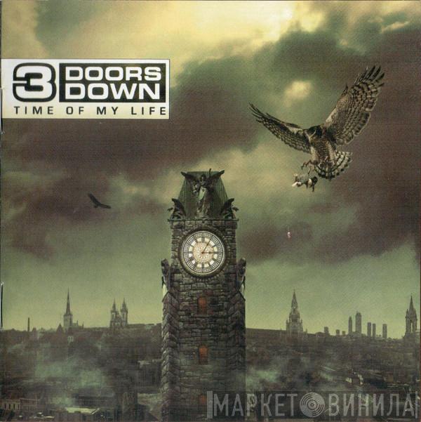  3 Doors Down  - Time Of My Life