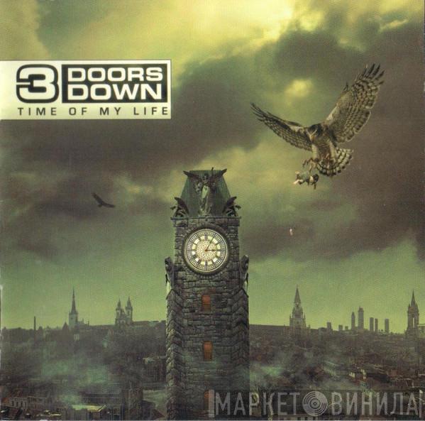  3 Doors Down  - Time Of My Life