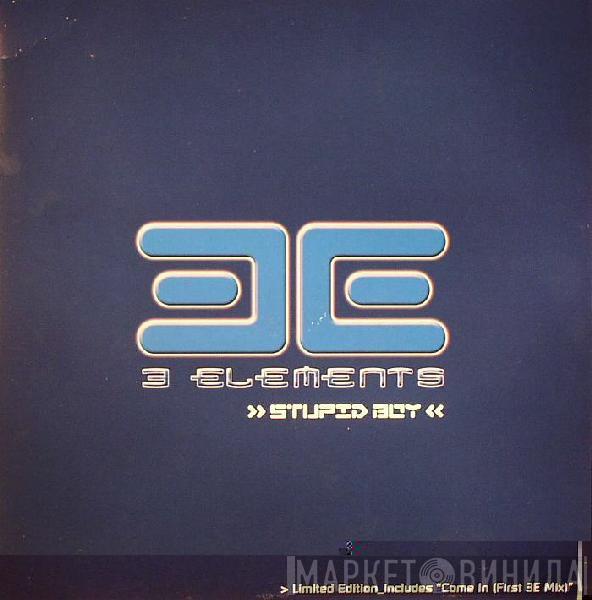3 Elements  - Stupid Boy