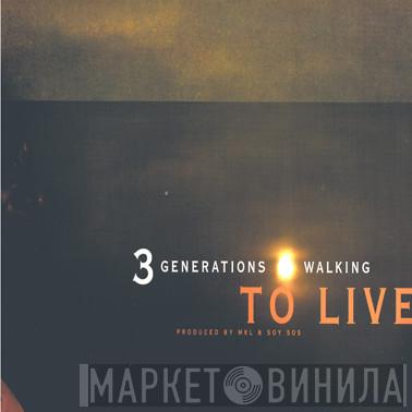 3 Generations Walking - To Live