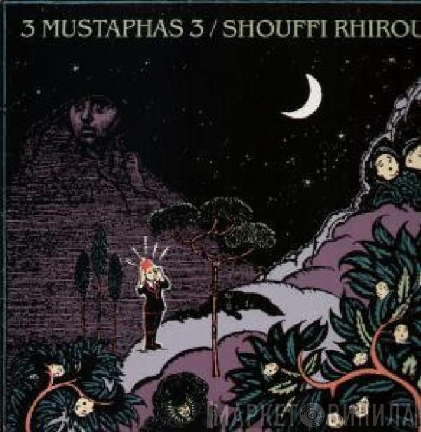 3 Mustaphas 3 - Shouffi Rhirou / ¿Voulez-Vous Danser? / Darling Don't Say 'No'