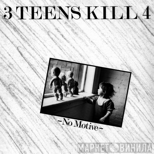 3 Teens Kill 4 - No Motive