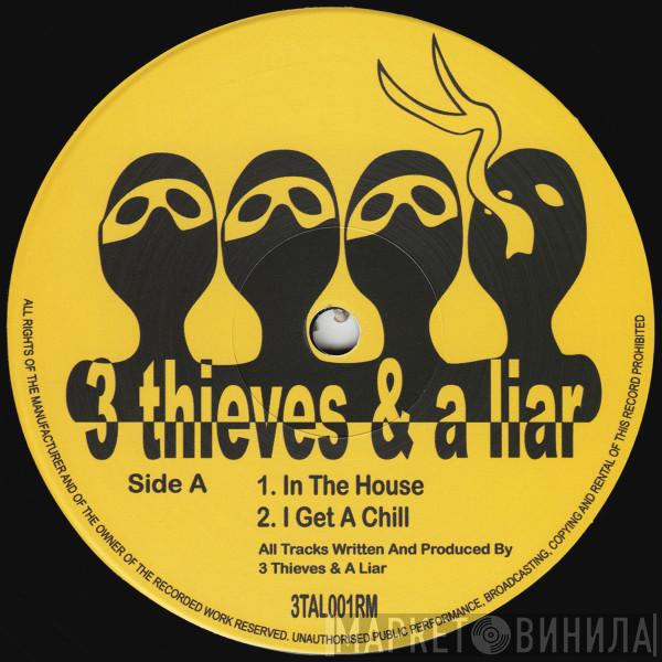 3 Thieves & A Liar - In The House