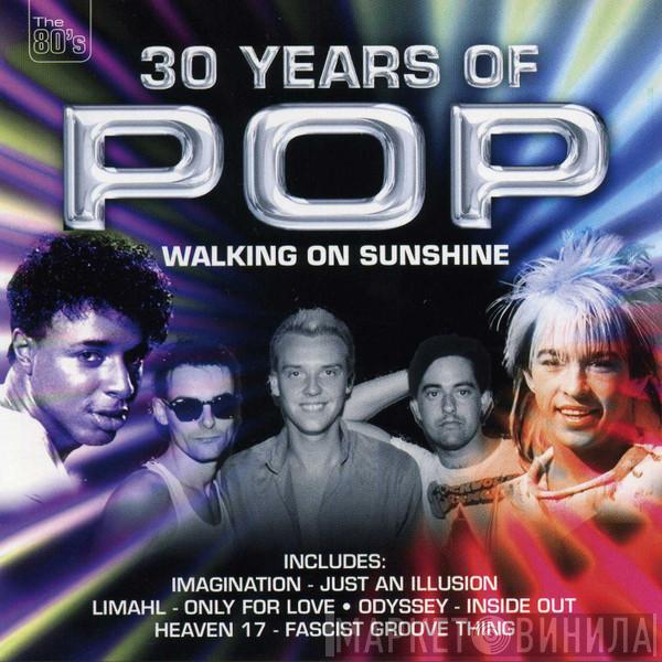  - 30 Years Of Pop - Walking On Sunshine