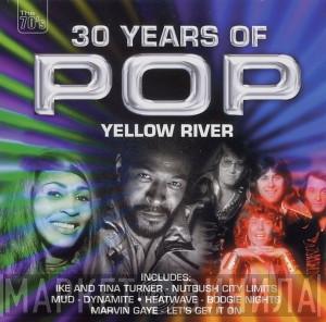  - 30 Years Of Pop - Yellow River