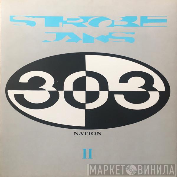303 Nation - Strobe Jams II