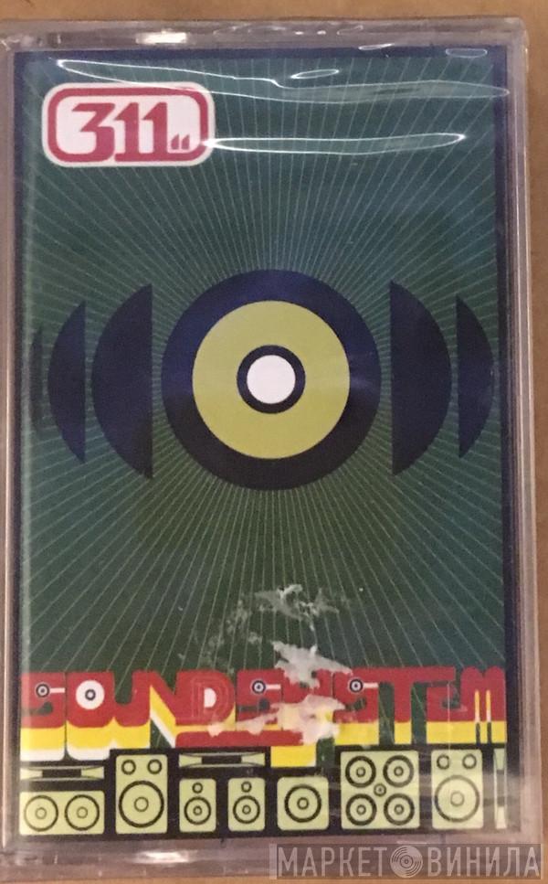  311  - Soundsystem