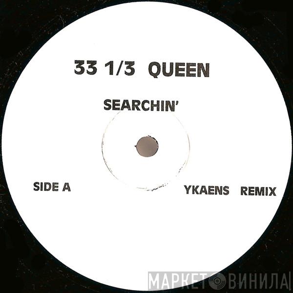 33 1/3 Queen - Searchin'