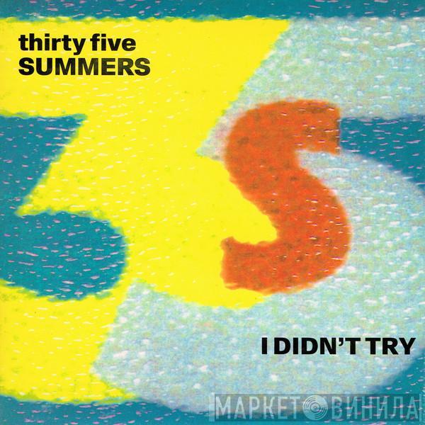 35 Summers - I Didn't Try