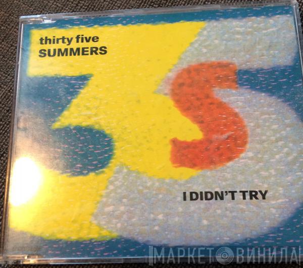 35 Summers - I Didn't Try