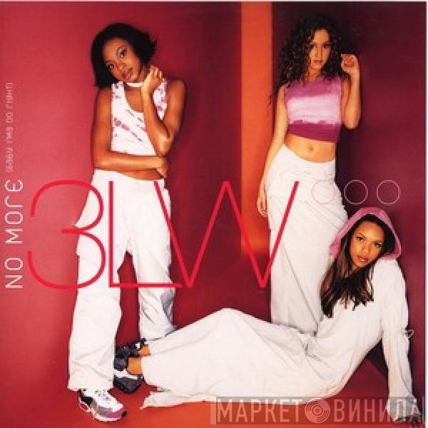  3LW  - I Can't Take It (No More) / No More (Baby I'ma Do Right)