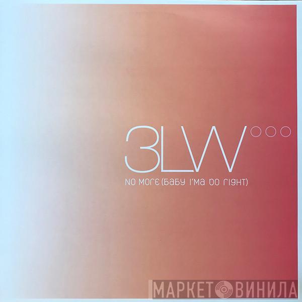 3LW - No More (Baby I'ma Do Right)