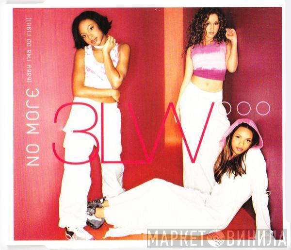3LW - No More (Baby I'ma Do Right)