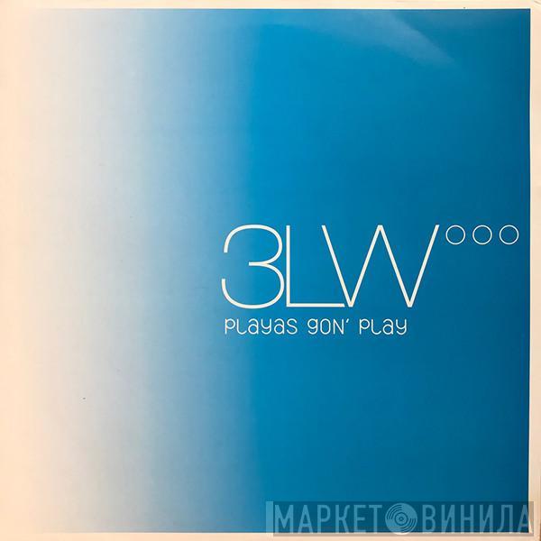 3LW - Playas Gon' Play