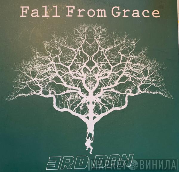 3RD DAN - Fall From Grace