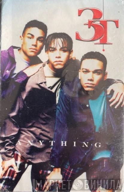  3T  - Anything