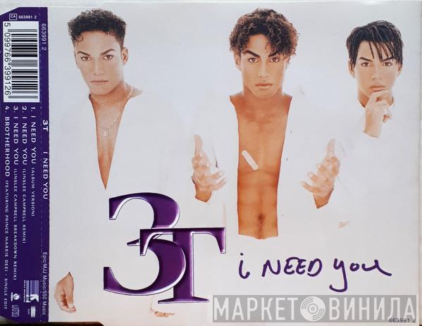 3T - I Need You
