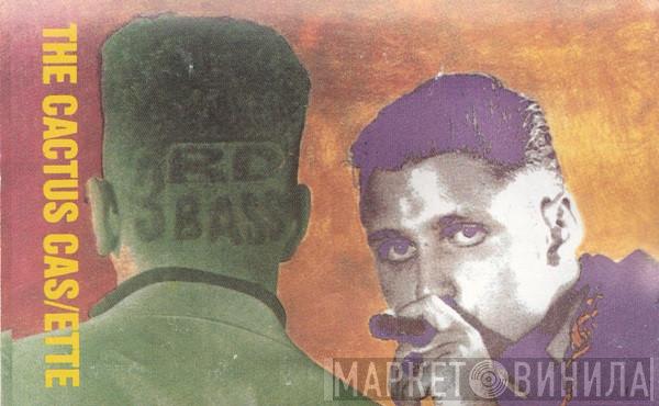  3rd Bass  - The Cactus Cas/Ette (The Cactus Album)