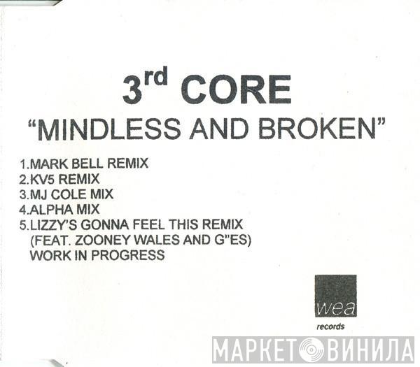  3rd Core  - Mindless And Broken
